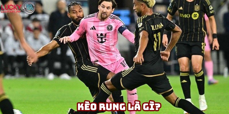 Kèo rung là gì?